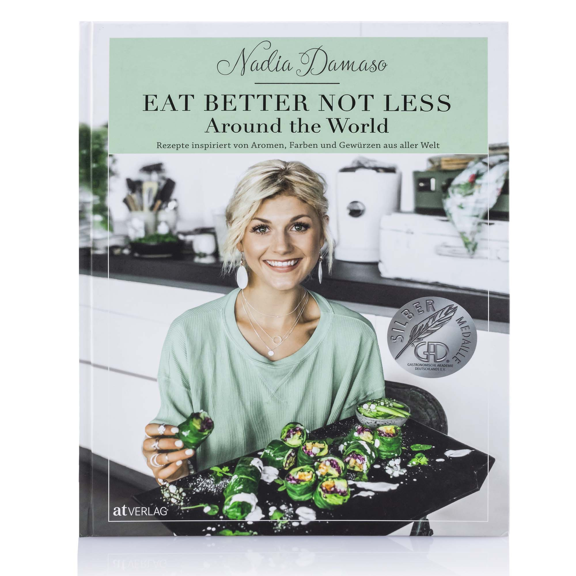 Eat Better Not Less - Nadia Damaso Eat Better Not Less - Nadia Damaso